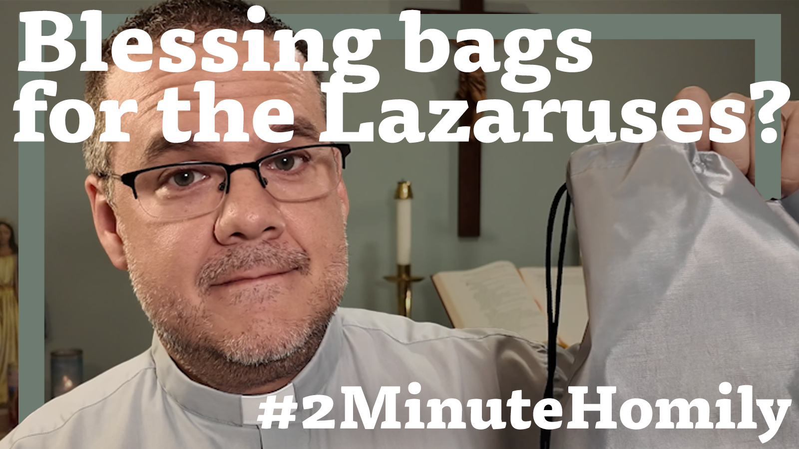 #2MinuteHomily: Blessing Bags